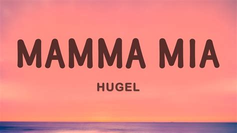 he gonna buy me gucci|HUGEL – Mamma Mia Lyrics .